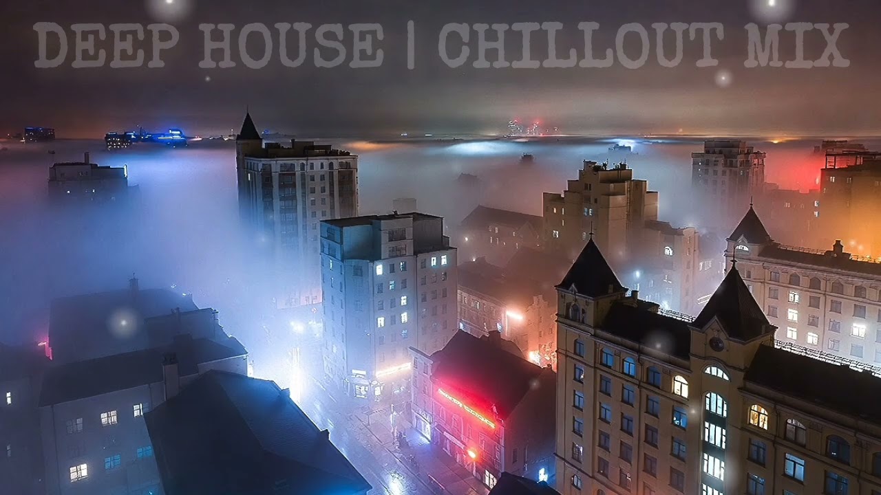 Dreamy Deep House & Chillout &ndash; Emotional Electronic Mix