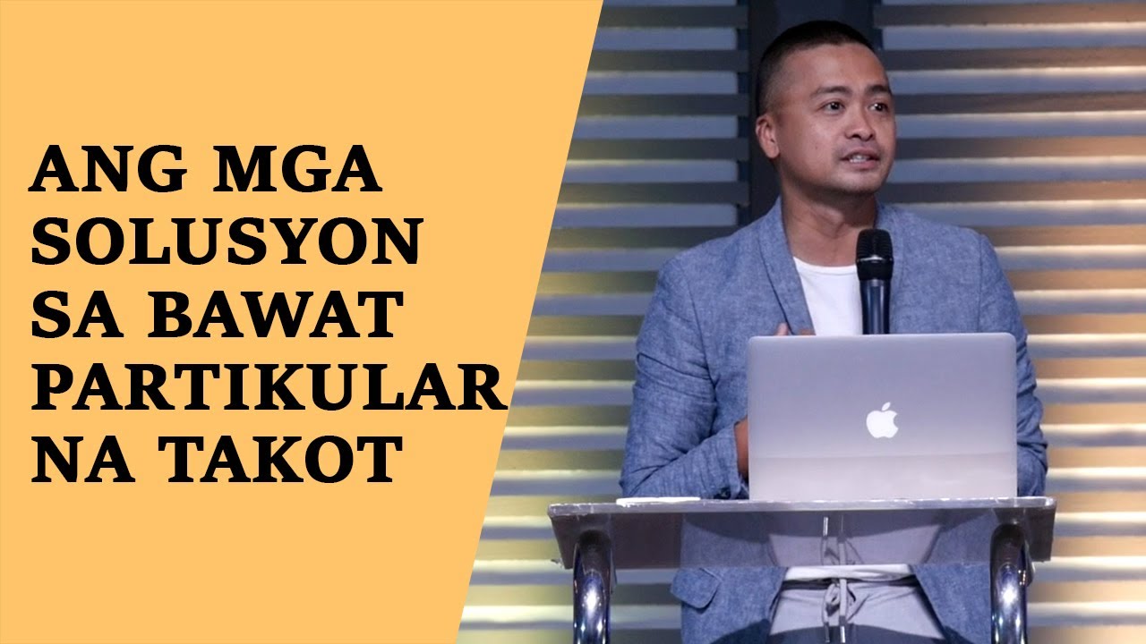 ANG MGA SOLUSYON SA BAWAT PARTIKULAR NA TAKOT | Ptr. Eric De Veyra | JA1 Rosario