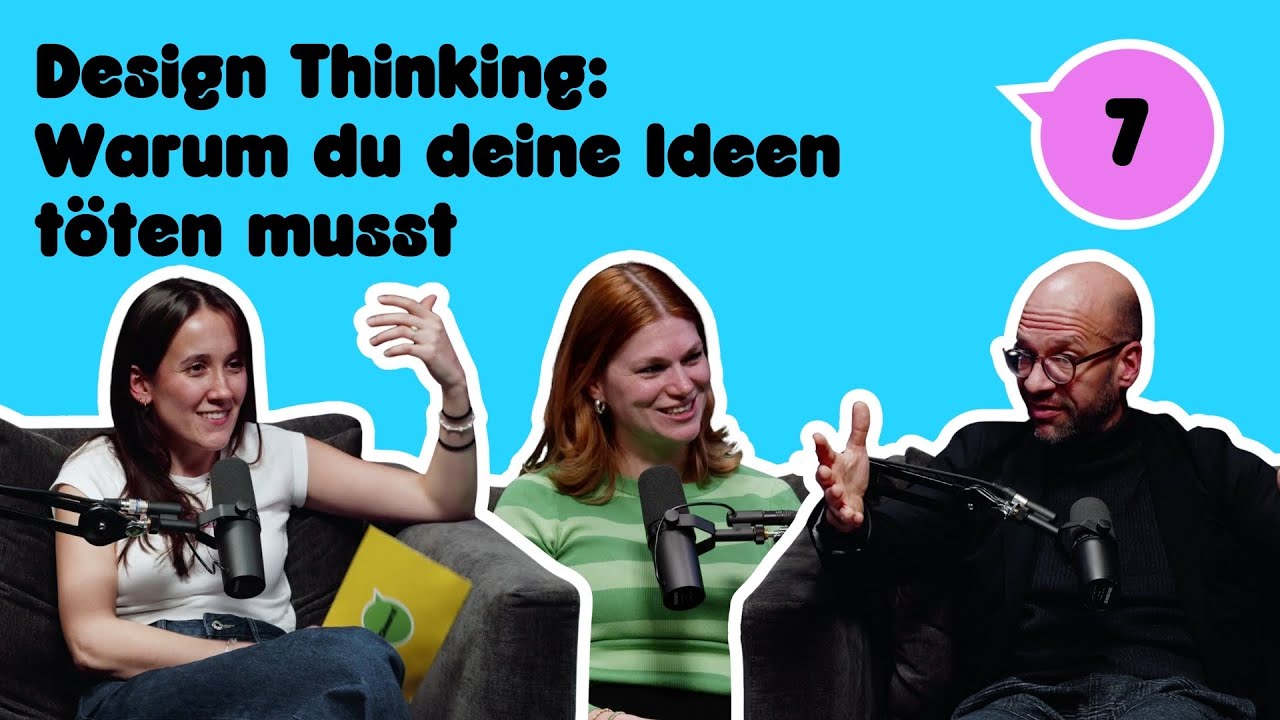 Design Thinking: Warum du deine Ideen töten musst - FFC Episode 7