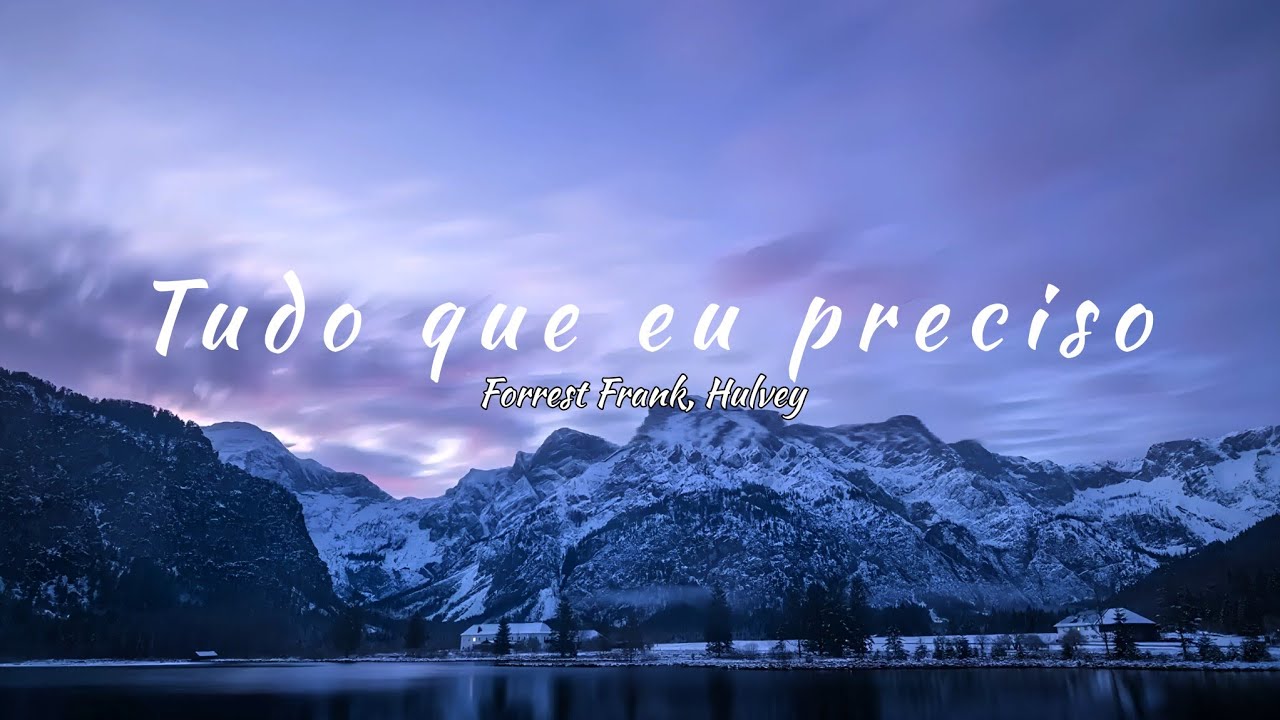 Forrest Frank, Hulvey - All I Need (tradução)