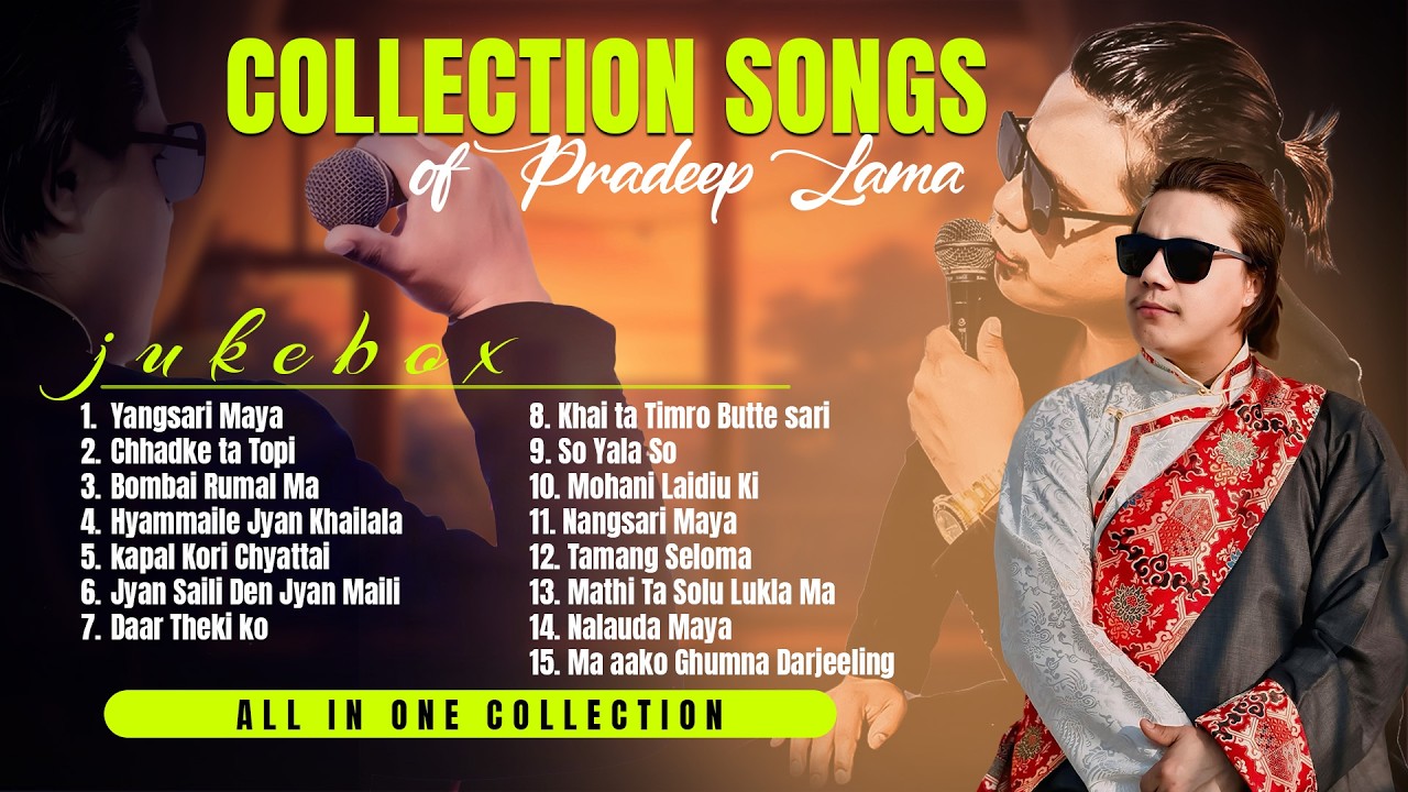 Pradeep Lama &bull;Songs Collection&bull; Nepali / Tamang selo / Himalayas Folk - All In One 