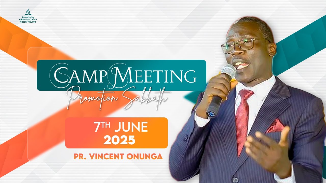 Camp Meeting Promotion | Sabbath | Pr. Vincent Onunga