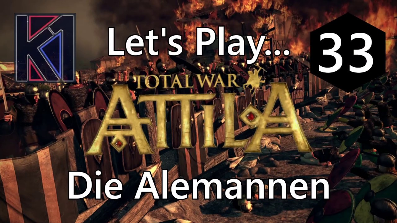 Let's Play Total War: Attila (Alemannen) ||| EP 33: Blutzoll