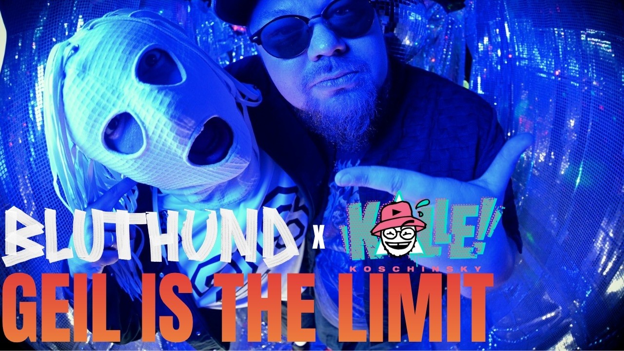 BLUTHUND X KALLE KOSCHINSKY - GEIL IS THE LIMIT (official video)