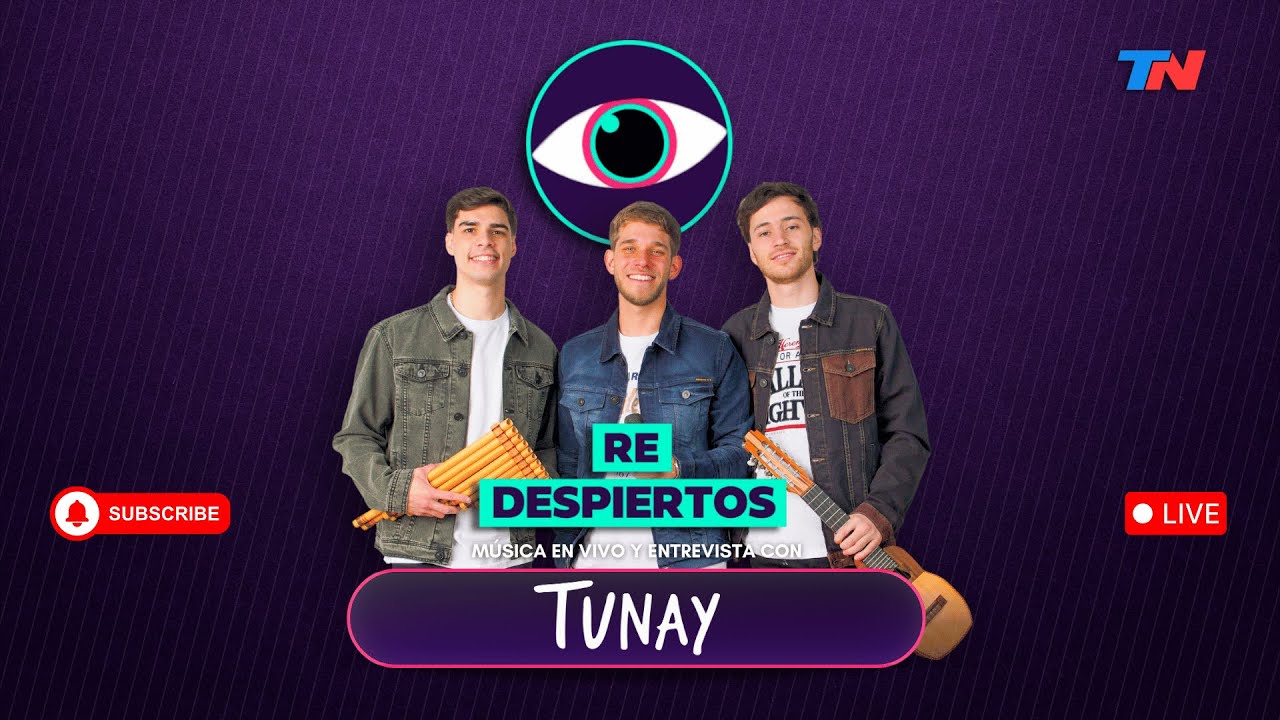 TUNAY | Re Despiertos (TN)