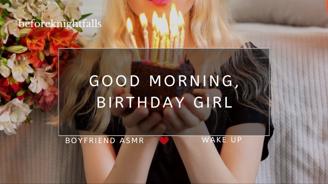 ASMR: good morning, birthday girl