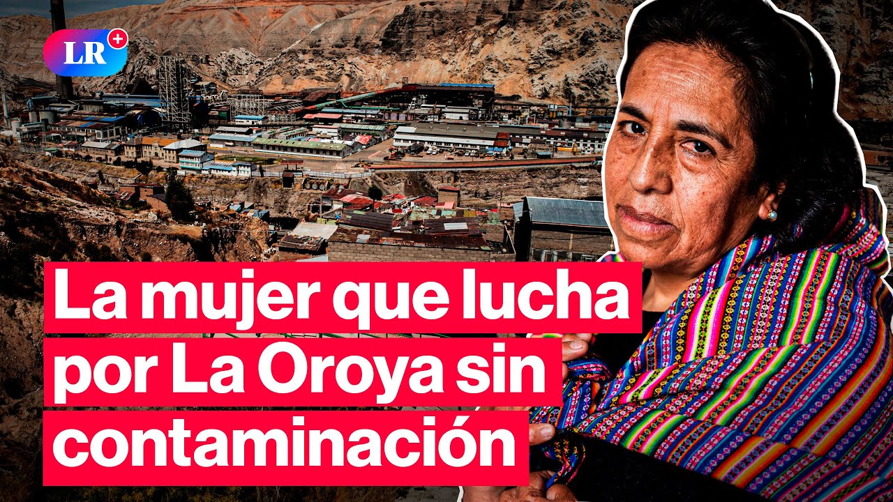 Yolanda Zurita, la mujer que lucha contra la contaminaci&oacute;n en La Oroya | #LR