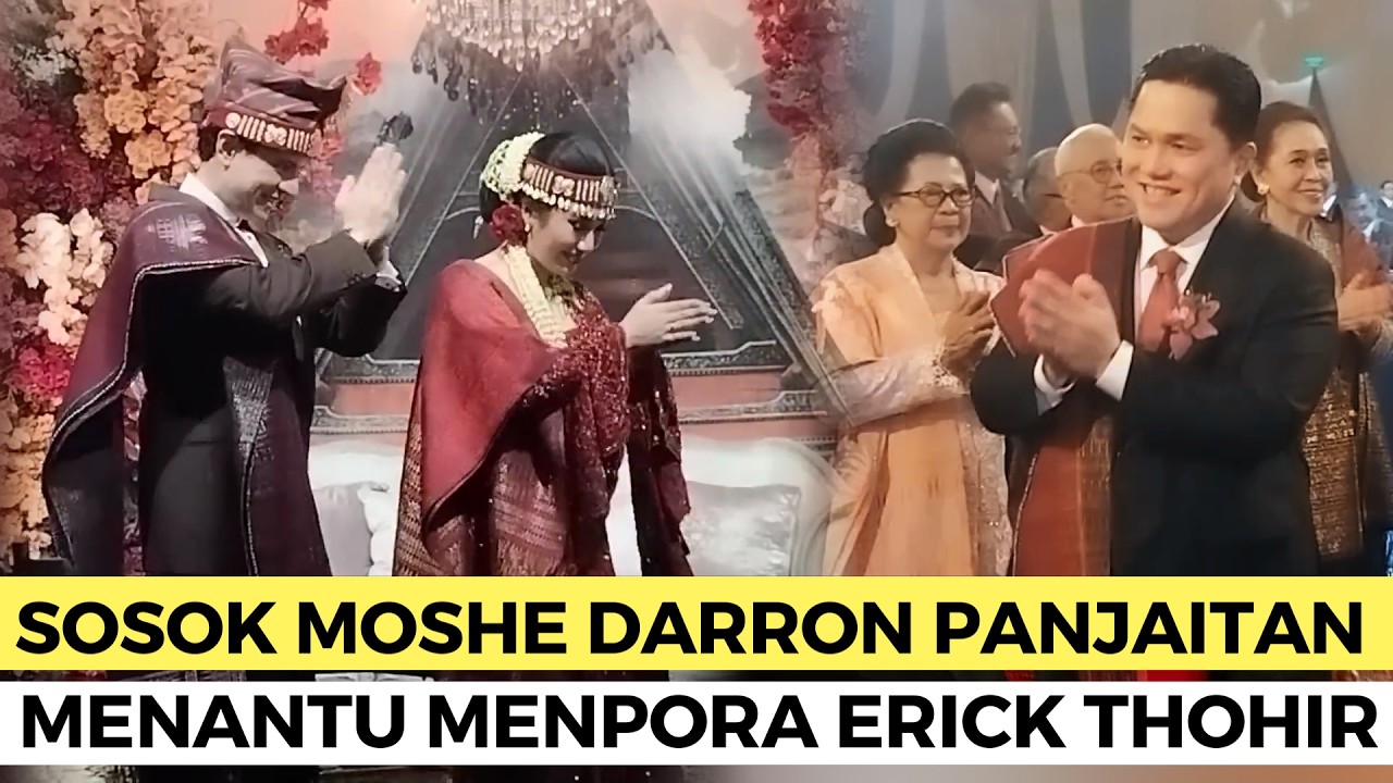 BUKAN ORANG SEMBARANGAN ,TERNYATA INI PROFIL MOSHE DARRON PANJAITAN MENTANTU ERICK THOHIR