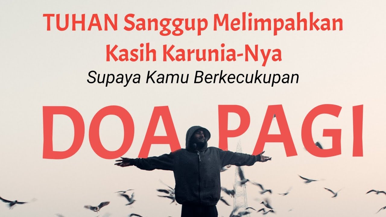Doa Pagi - TUHAN Sanggup Melimpahkan Kasih Karunia-NYA - Renungan Harian Kristen - Saat Teduh Pagi