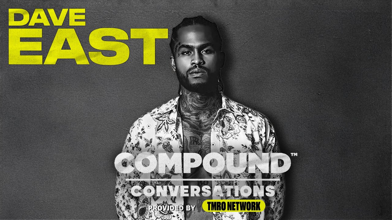 Dave East: Loyalty, Legacy & Life Beyond Rap | Compound Conversations