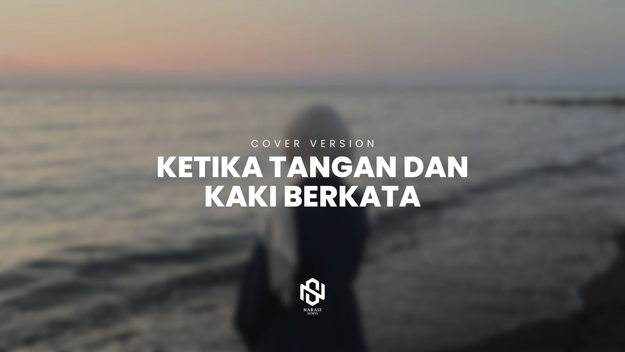 Versi Paling Syahdu! Ketika Tangan dan Kaki Berkata (Cover by [Nama Kamu])