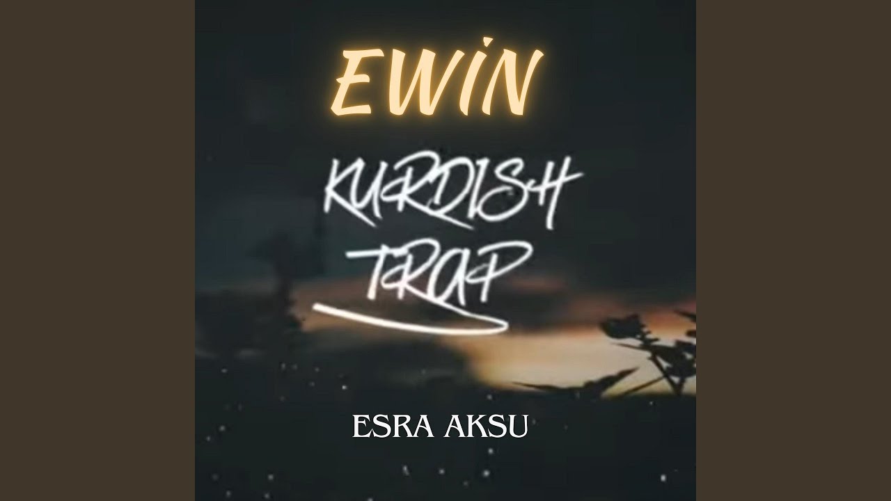 Ewin (Kurdish Trap)
