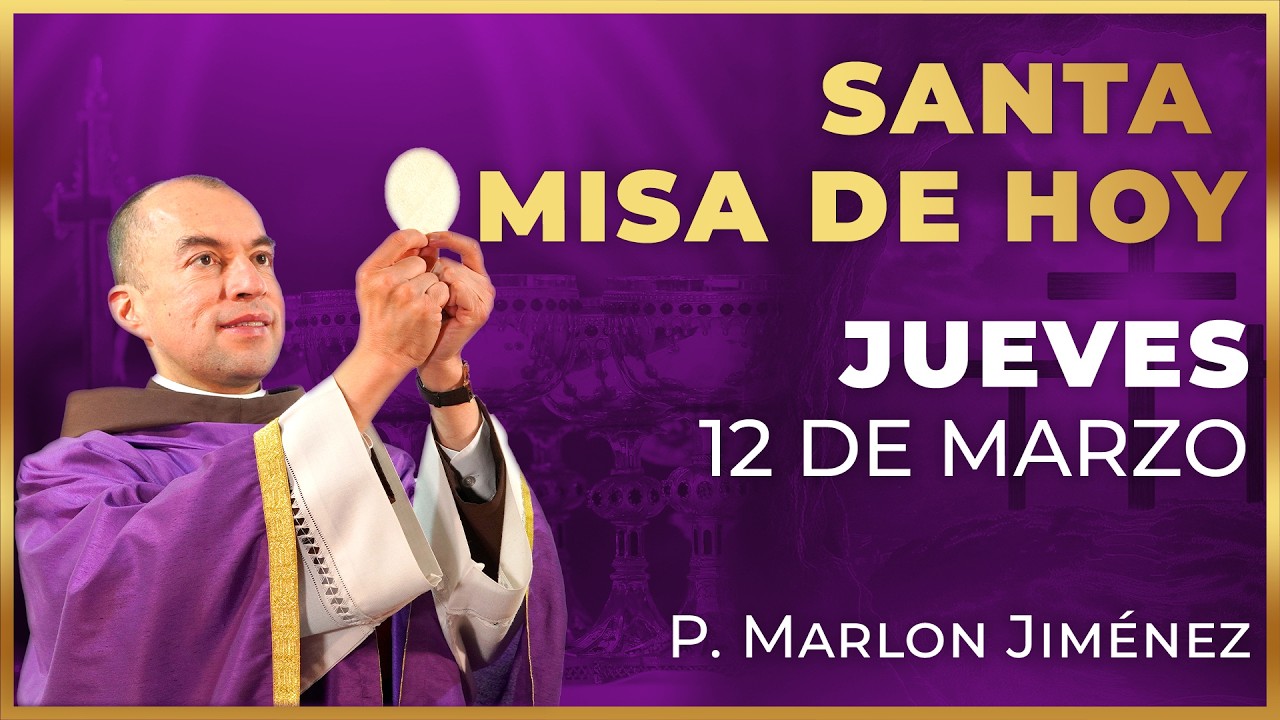 Santa Misa de Hoy | Jueves 12 de Marzo #misa #santamisa