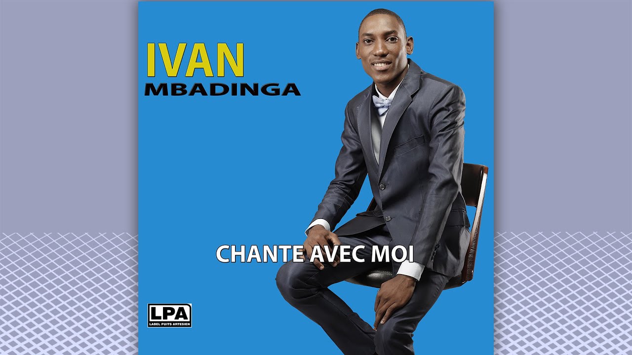 Ivan Mbadinga - Chante avec moi [08_ALBUM SOIS LOUÉ LPA]