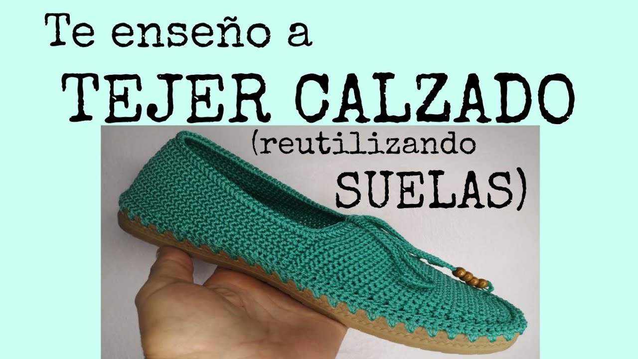 Aprende a REUTILIZAR  o RECICLAR  suelas y Teje tus propios ZAPATOS