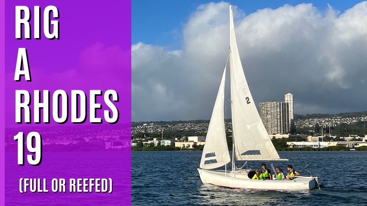 Rig a Rhodes 19, full sail, or reefed