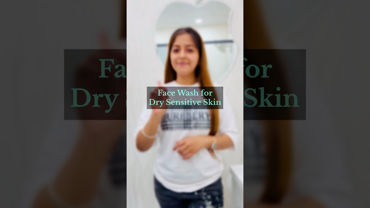 Dry Sensitive Skin  Face Wash