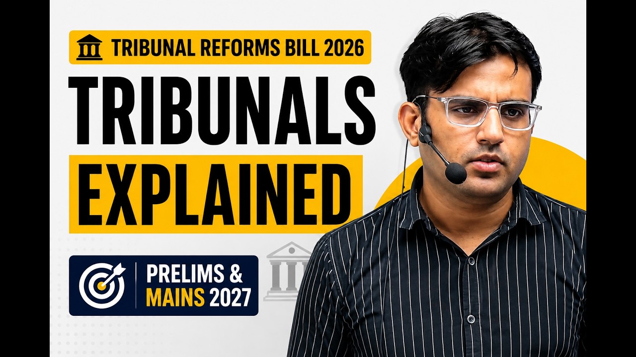 Tribunals Explained | Tribunal Reforms Bill 2026 | UPSC Prelims & Mains 2027