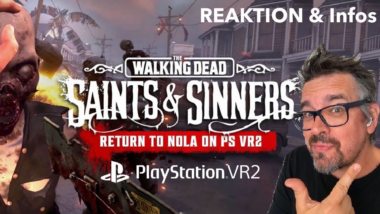 Playstation VR2 - The walking Dead Saints & Sinners 1&2 - Reaktion & Infos