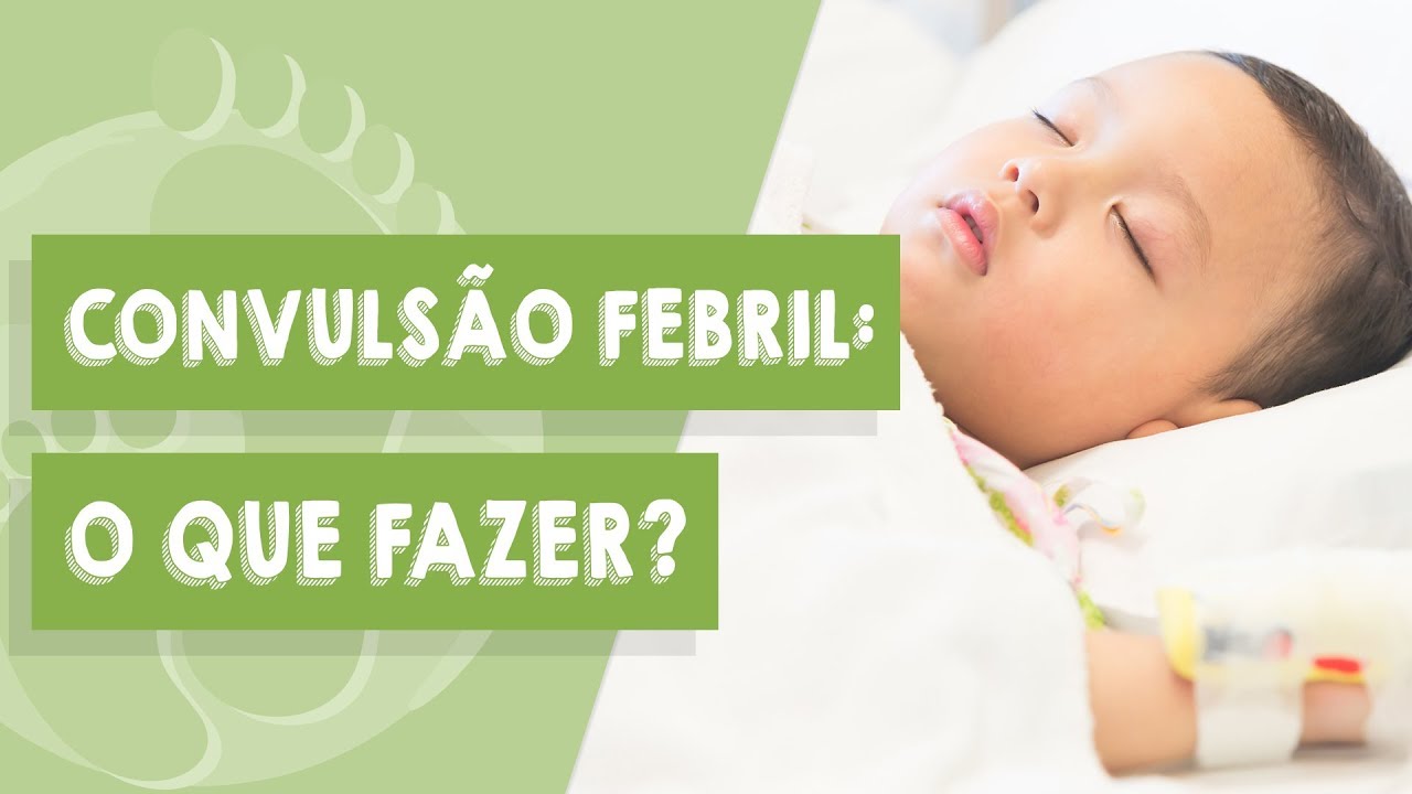 Convulsão febril em crianças: o que fazer?