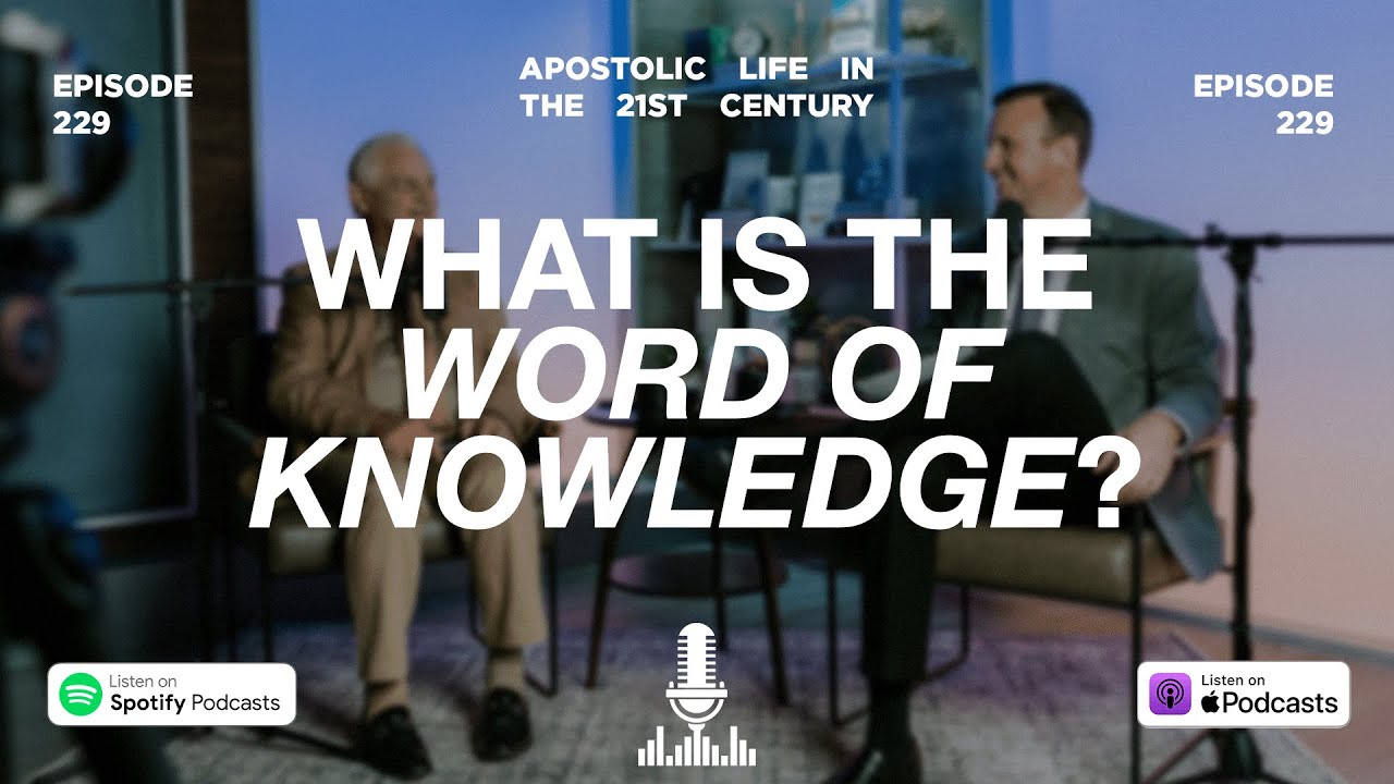 What Is the Word of Knowledge? | Episode 229