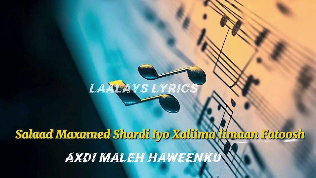 Salaad Maxamed Shardi (Derbi) Iyo Xaliimo Iimaan Fatoosh | Axdi Maleh Haween | Original