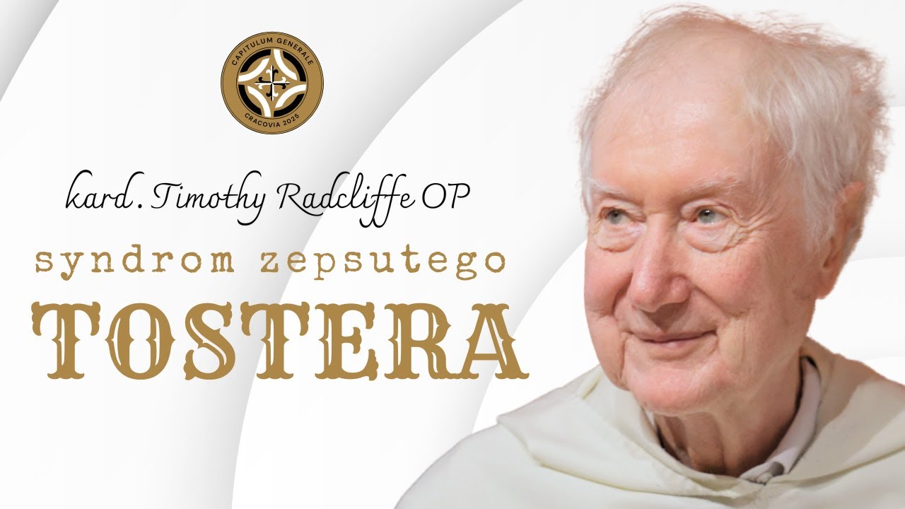 Syndrom zepsutego tostera ✣ kard. Timothy Radcliffe OP