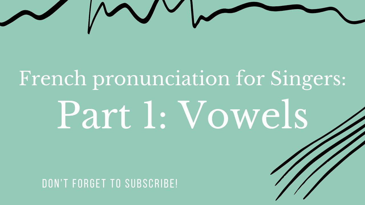 Sing in French for Opera Singers | Part 1: Vowels