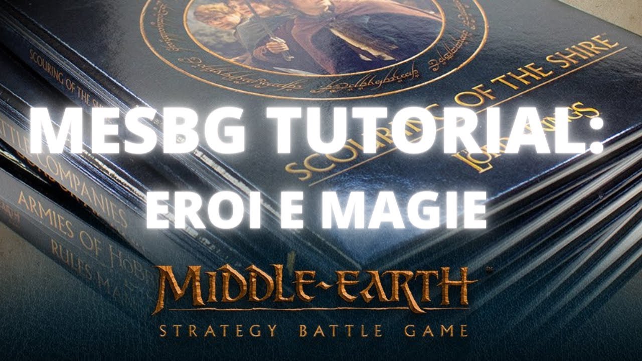 Middle-earth SBG Tutorial #3: Eroi(azioni eroiche) e Magie