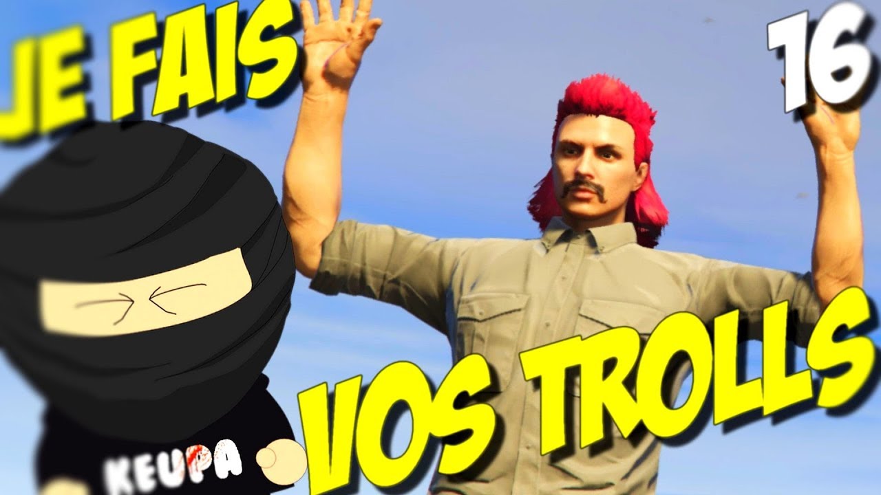 Je fais vos Trolls 16 ! (GTA 5 RP)