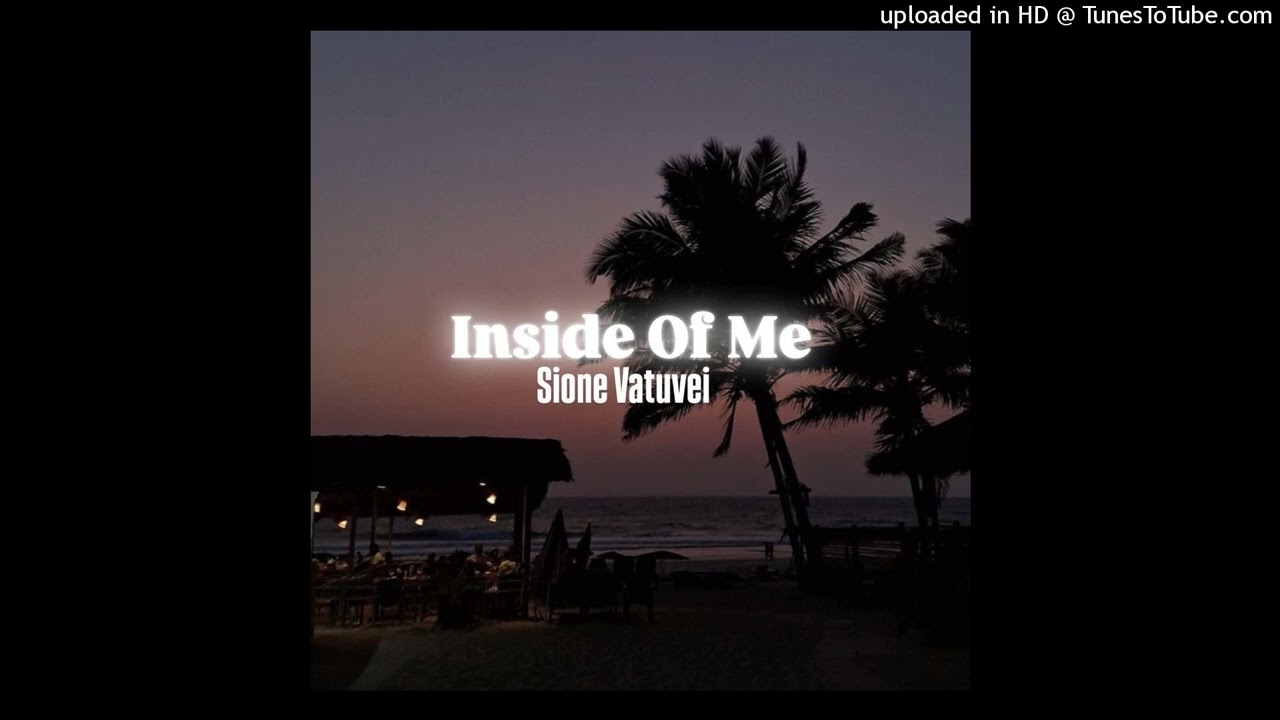 Sione Vatuvei -  Inside Of Me