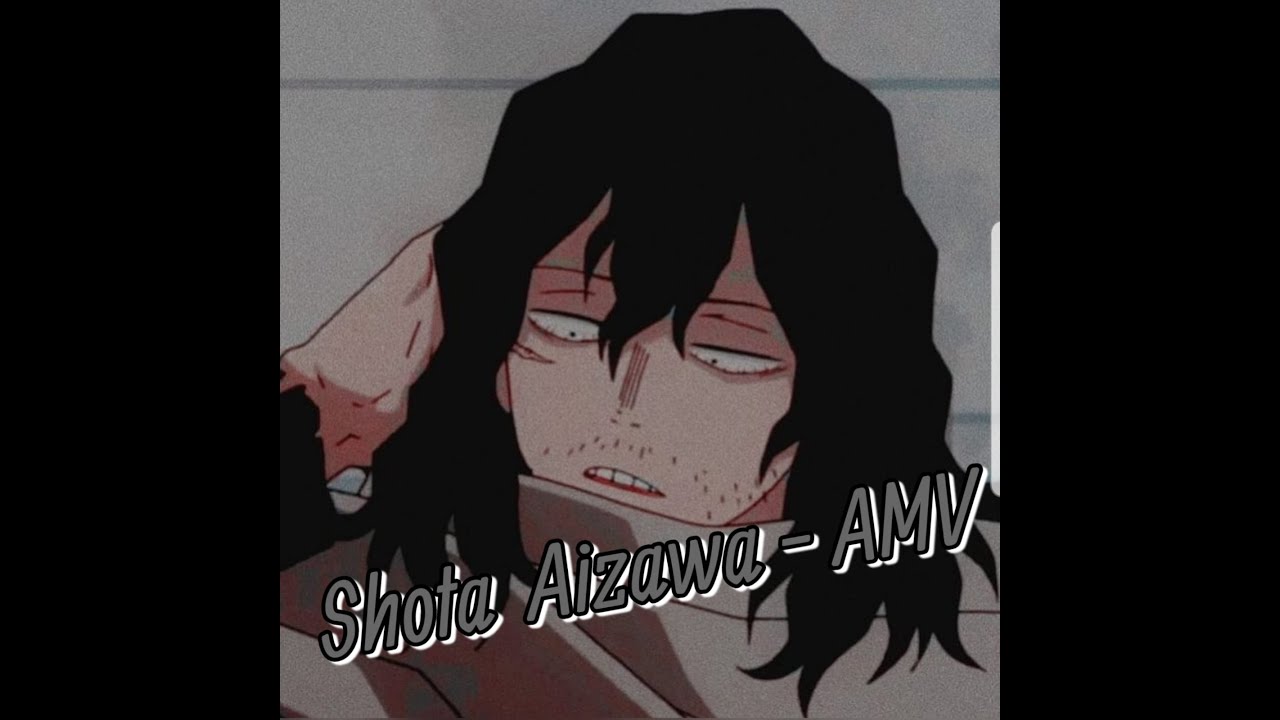 Shota Aizawa - AMV