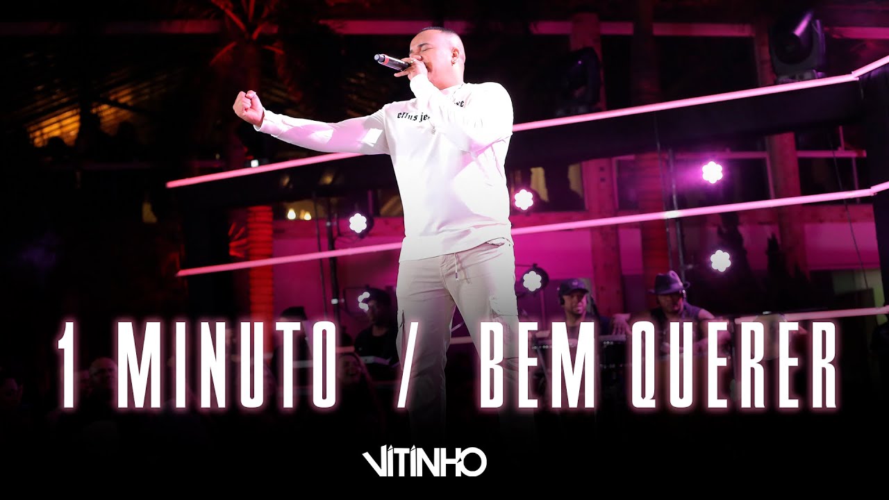 VITINHO - 1 Minuto / Bem Querer