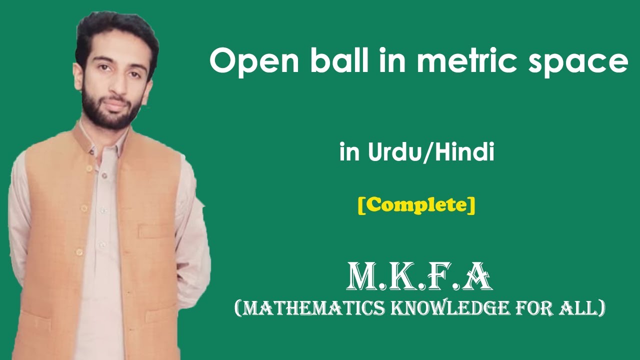 Open ball in metric space in Urdu/Hindi (M.K.F.A)