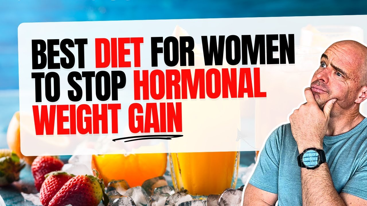 Best Diet For Women to Stop Hormonal Weight Gain PART 1