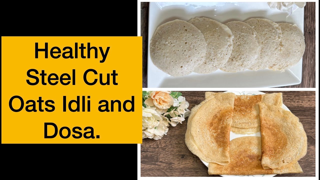 Steel cut oats idli and Dosa - Healthy alternative to regular idli and dosa.