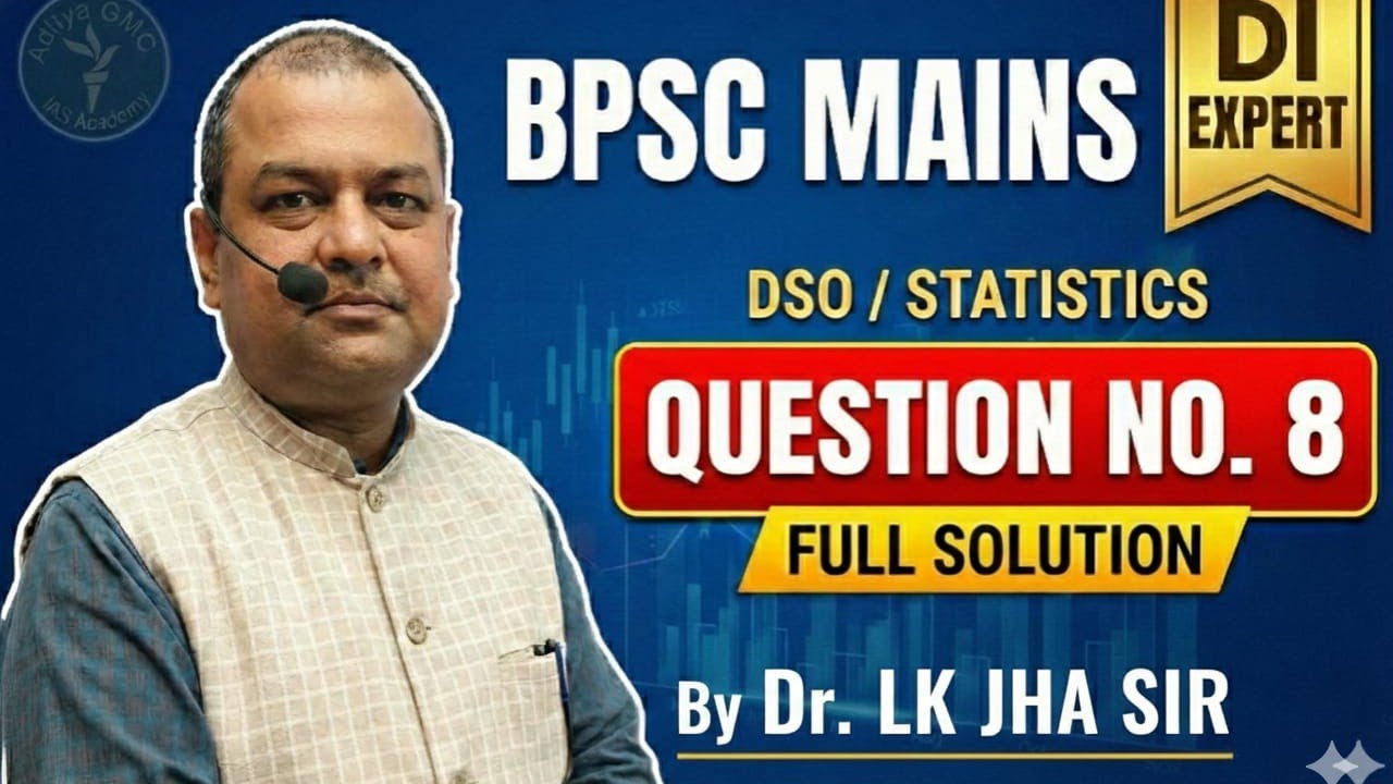 BPSC MAINS DSO 2026 | question no 8 | Dr. Lk jha sir |