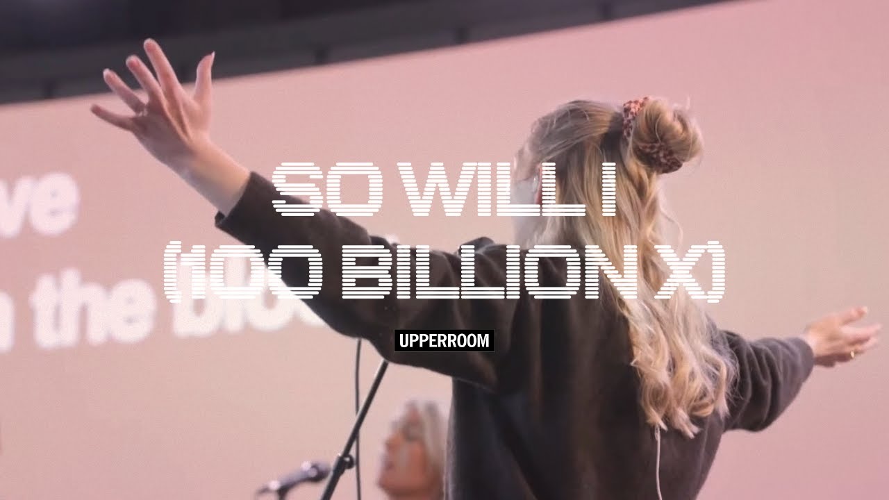 For The Cross + So Will I (100 Billion X) - UPPERROOM
