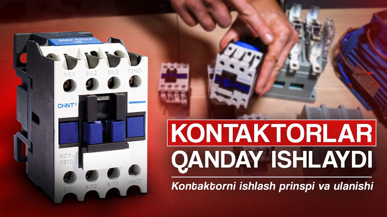 Kontaktor(magnit puskatel)ni  ishlash prinsipi va ulanishi