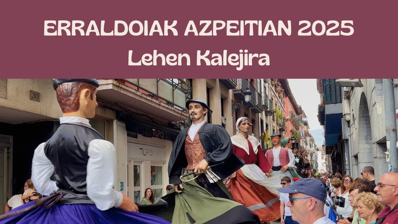 ERRALDOIAK AZPEITIAN 2025 (Lehen kalejira) | GIGANTES EN AZPEITIA 2025 (Primer Pasacalle)