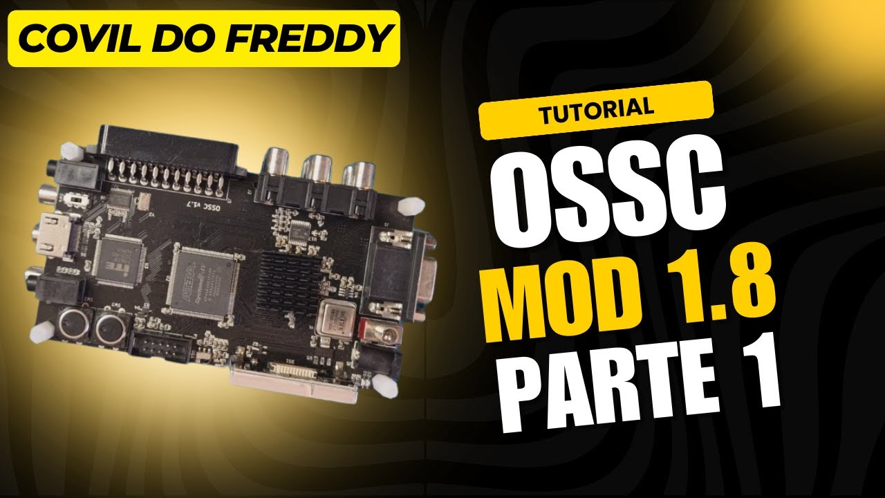 Tutorial Completo OSSC - MOD OSSC 1.8 - Parte 1