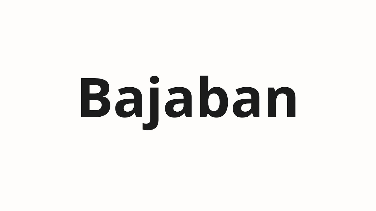 Как произносить Bajaban
