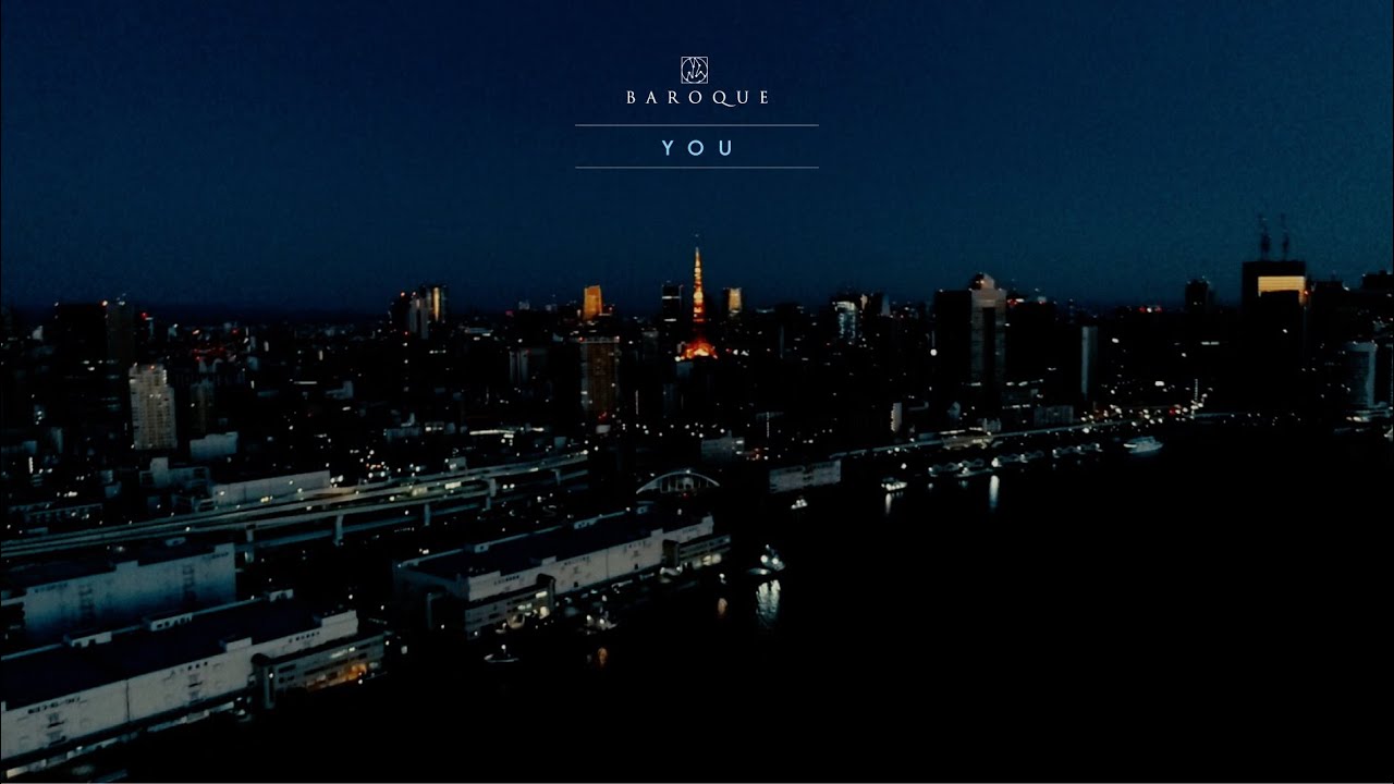 BAROQUE - YOU (Music Clip_Full ver.)