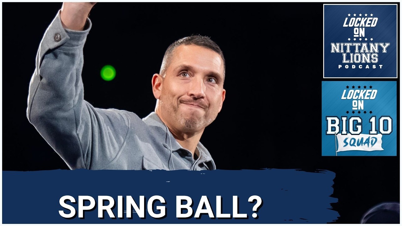 BIG 10 SQUAD: Spring Ball is HERE | How Penn State looks headed into 2026