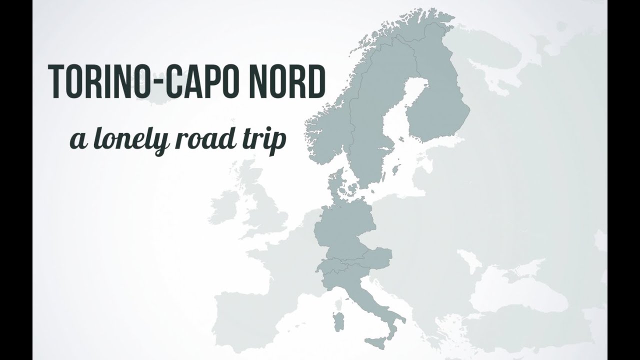 Torino - Capo Nord: A Lonely Road Trip [ITA- SubENG]