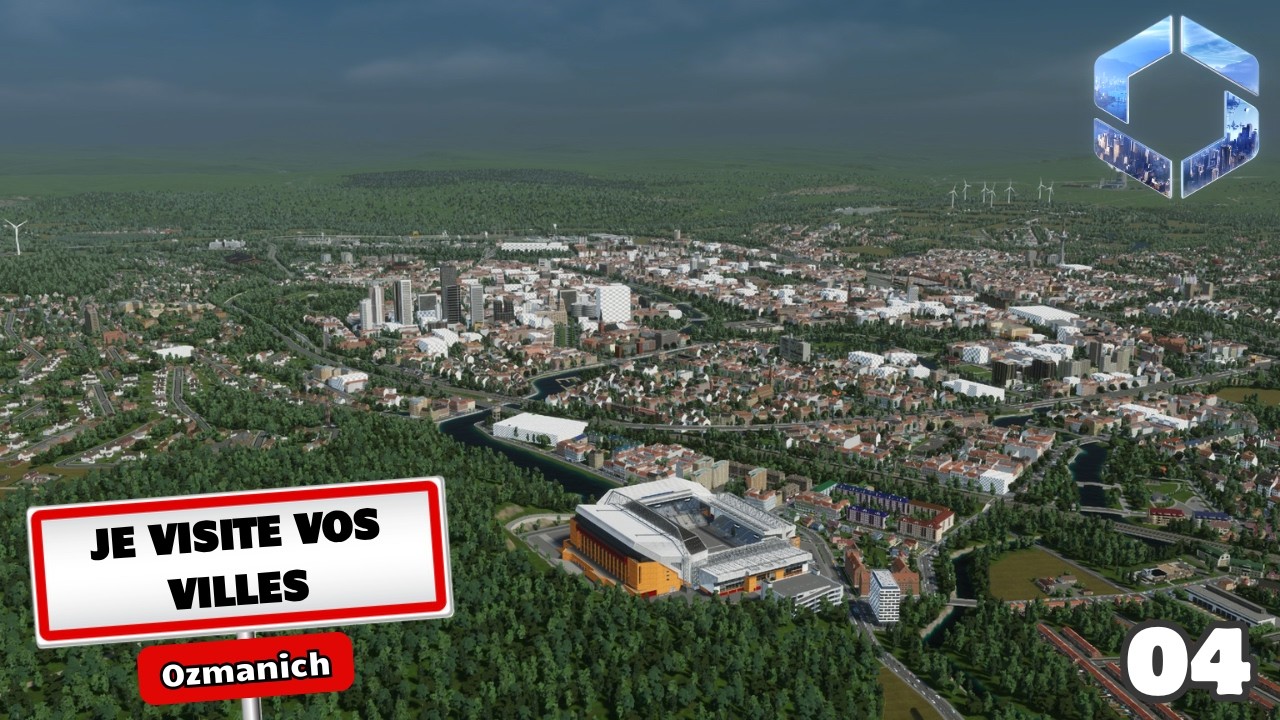 J’ai enfin trouvé la ville parfaite ? #4 – Ozmanich