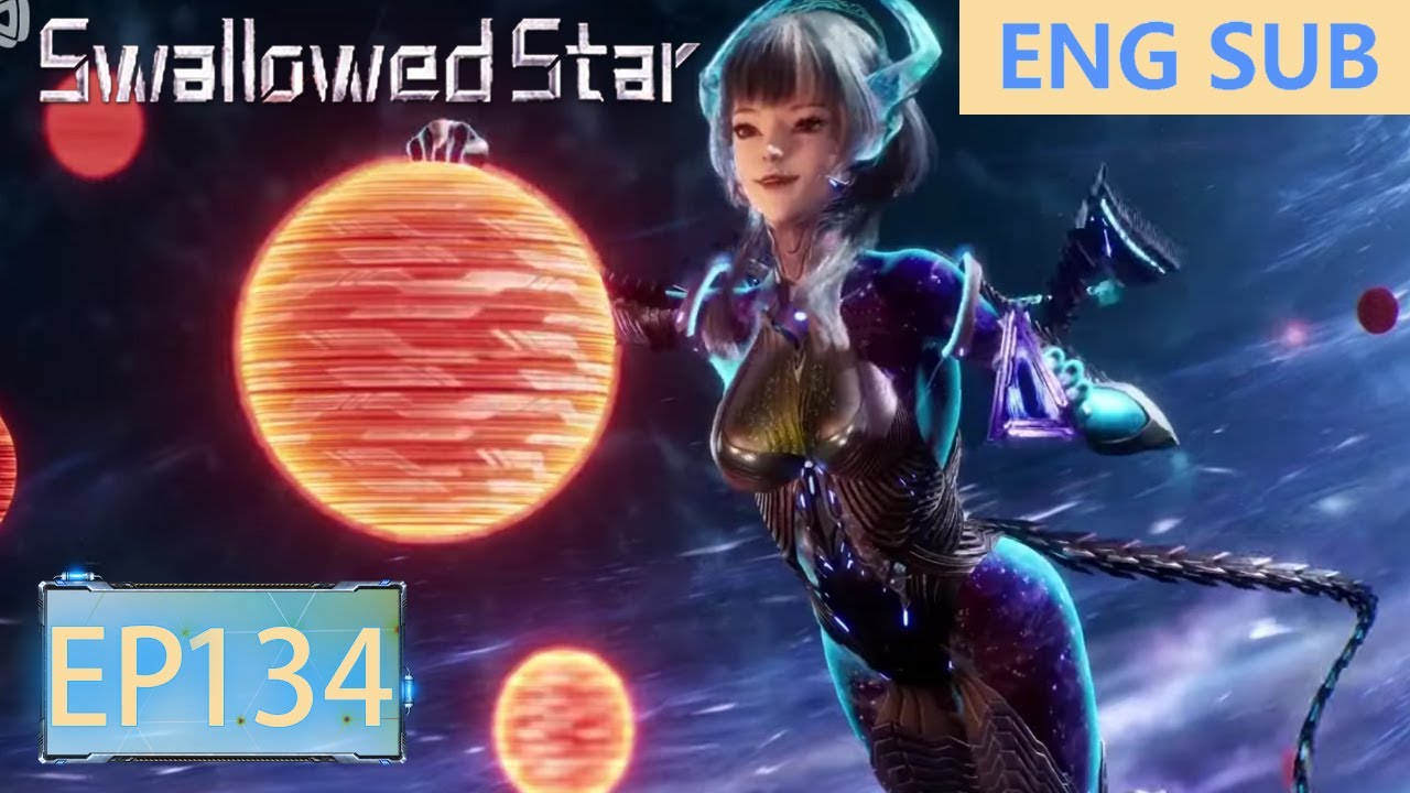 ENG SUB | Swallowed Star [EP134 Part2]
