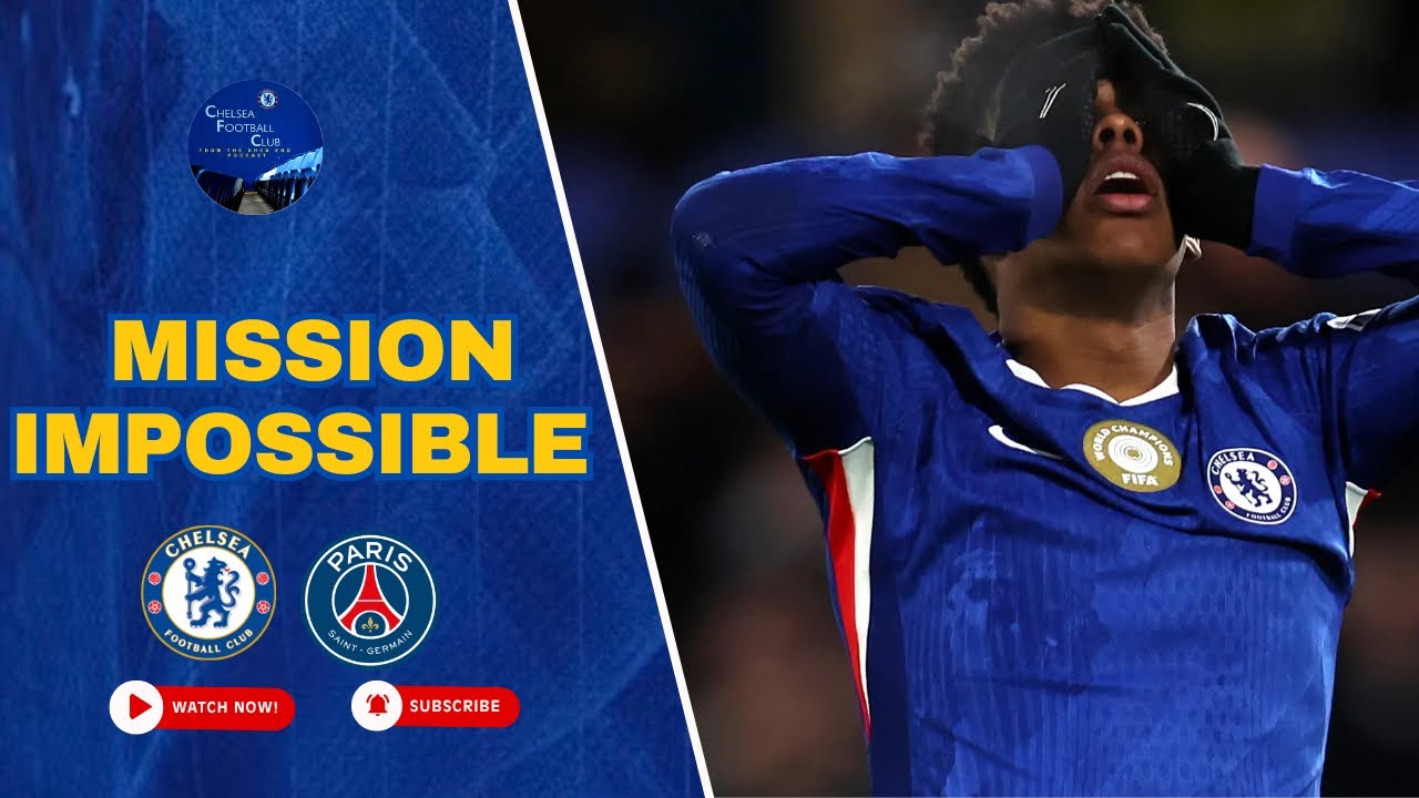 MISSION IMPOSSIBLE! 📉 Chelsea vs PSG Match Preview | Liam Rosenior & BlueCo OUT?!