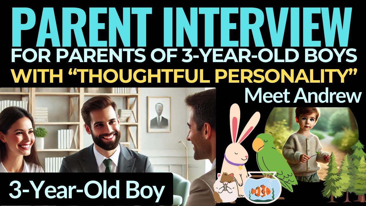 Parent Interview Prep: Meet Andrew – The Gentle Thinker. Private School Admission Interview