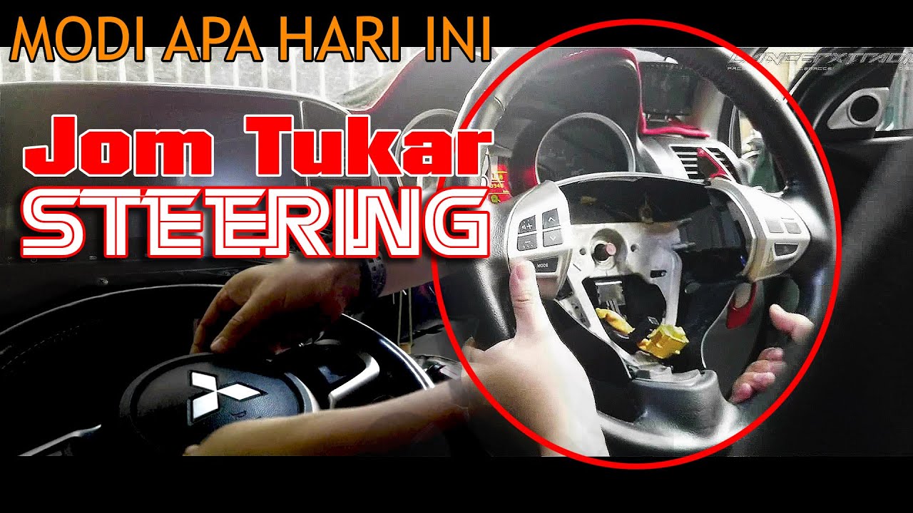 Jom Tukar Steering Pulak- Modi Apa Hari Ini Lancer Inspira Evo10